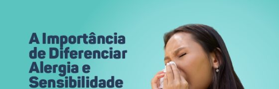 Dia Mundial da Alergia: A Importância de Diferenciar Alergia e Sensibilidade Alimentar