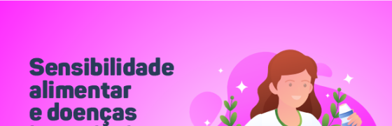 Maio Roxo: Sensibilidade Alimentar e Doenças Intestinais